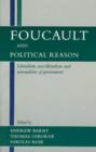 Image for Faucault and Political Reason : Liberalism, Neo-Liberalism, and Rationalities of Government
