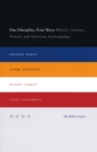Image for One discipline, four ways  : British, German, French, and American anthropology