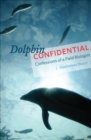 Image for Dolphin Confidential: Confessions of a Field Biologist