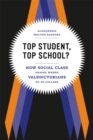 Image for Top student, top school?  : how social class shapes where valedictorians go to college