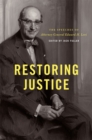 Image for Restoring justice  : the speeches of Attorney General Edward H. Levi