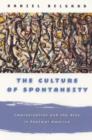 Image for The culture of spontaneity  : improvisation and the arts in postwar America