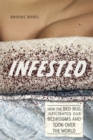 Image for Infested  : how the bed bug infiltrated our bedrooms and took over the world