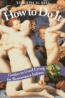 Image for How to do it  : guides to good living for Renaissance Italians