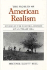 Image for The Problem of American Realism : Studies in the Cultural History of a Literary Idea