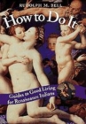 Image for How to Do It : Guides to Good Living for Renaissance Italians