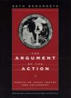 Image for The Argument of the Action : Essays on Greek Poetry and Philisophy