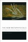 Image for The new metaphysicals: spirituality and the American religious imagination