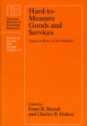 Image for Hard-to-measure goods and services  : essays in honor of Zvi Griliches