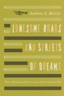 Image for Lonesome roads and streets of dreams: place, mobility, and race in jazz of the 1930s and &#39;40s