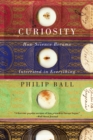 Image for Curiosity: How Science Became Interested in Everything