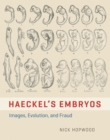 Image for Haeckel&#39;s embryos: images, evolution, and fraud : 48004