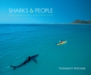 Image for Sharks and people  : exploring our relationship with the most feared fish in the sea