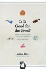 Image for Is it good for the Jews?: more stories from the old country and the new