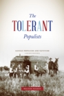 Image for The tolerant Populists: Kansas populism and nativism