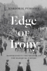 Image for Edge of irony  : modernism in the shadow of the Habsburg Empire