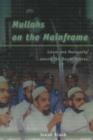 Image for Mullahs on the mainframe  : Islam and modernity among the Daudi Bohras