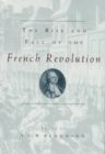 Image for The Rise and Fall of the French Revolution