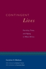 Image for Contingent lives  : fertility, time, and aging in West Africa