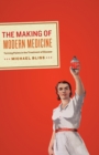 Image for The Making of Modern Medicine: Turning Points in the Treatment of Disease