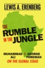 Image for The Rumble in the Jungle: Muhammad Ali and George Foreman on the Global Stage