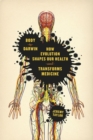Image for Body by Darwin  : how evolution shapes our health and transforms medicine