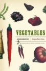 Image for Vegetables : A Biography