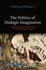 Image for The politics of dialogic imagination  : power and popular culture in early modern Japan