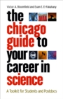 Image for The Chicago Guide to Your Career in Science: A Toolkit for Students and Postdocs
