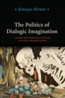 Image for The politics of dialogic imagination: power and popular culture in early modern Japan