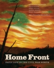 Image for Home front  : daily life in the Civil War North