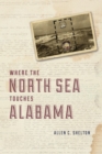Image for Where the North Sea touches Alabama