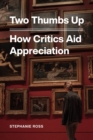 Image for Two thumbs up  : how critics aid appreciation