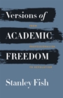 Image for Versions of academic freedom  : from professionalism to revolution