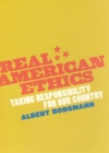 Image for Real American ethics  : taking responsibility for our country