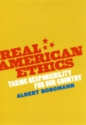 Image for Real American ethics: taking responsibility for our country