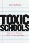 Image for Toxic schools  : high-poverty education in New York and Amsterdam