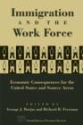 Image for Immigration and the work force: economic consequences for the United States and source areas