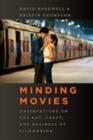 Image for Minding movies: observations on the art, craft, and business of filmmaking : 39559
