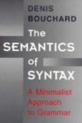 Image for The Semantics of Syntax : A Minimalist Approach to Grammar