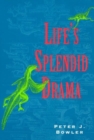 Image for Life&#39;s Splendid Drama : Evolutionary Biology and the Reconstruction of Life&#39;s Ancestry, 1860-1940