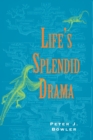 Image for Life&#39;s Splendid Drama : Evolutionary Biology and the Reconstruction of Life&#39;s Ancestry, 1860-1940