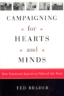 Image for Campaigning for hearts and minds  : how emotional appeals in political ads work