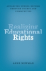 Image for Realizing educational rights  : advancing school reform through courts and communities