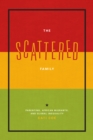 Image for The scattered family: parenting, African migrants, and global inequality