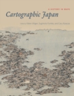 Image for Cartographic Japan: A History in Maps : 53452