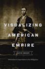 Image for Visualizing American empire: orientalism and imperialism in the Philippines