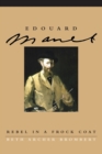 Image for Edouard Manet : Rebel in a Frock Coat