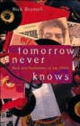 Image for Tomorrow never knows  : rock and psychedelics in the 1960s