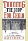 Image for Training the Body for China